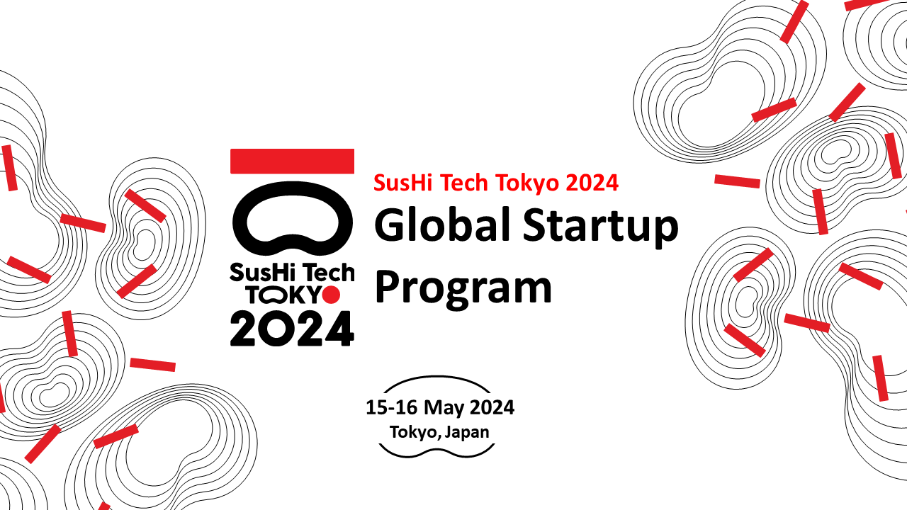 启迪控股携手SusHi Tech Tokyo 2024全球创业展全球招募